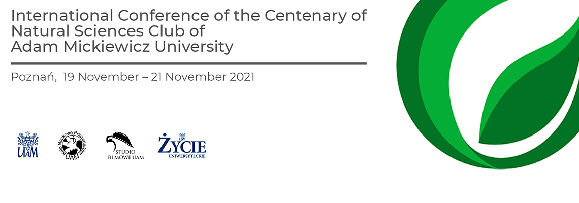 International Conference of the Centenary of Natural Sciences Club of Adam Mickiewicz University